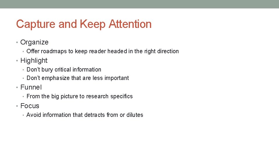Capture and Keep Attention • Organize • Offer roadmaps to keep reader headed in
