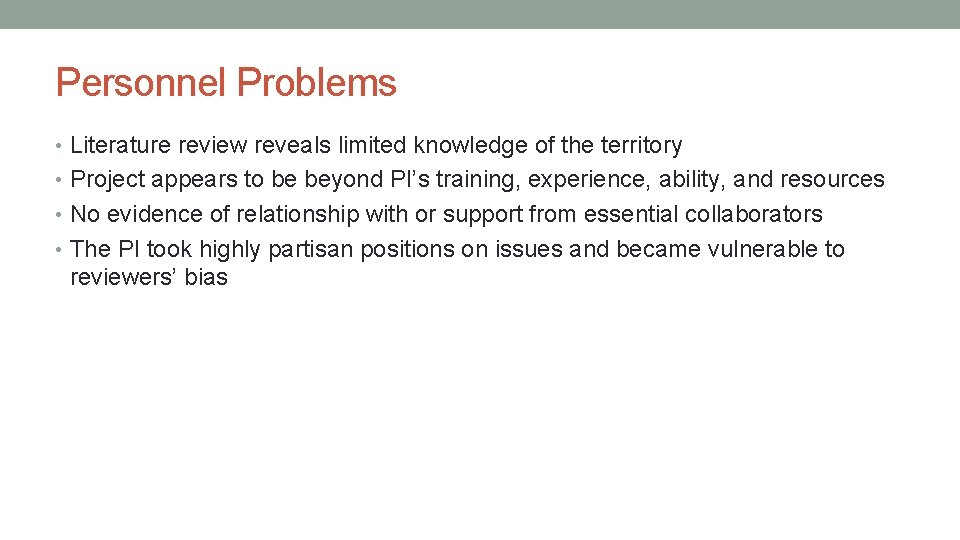 Personnel Problems • Literature review reveals limited knowledge of the territory • Project appears