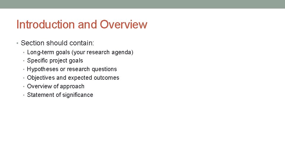 Introduction and Overview • Section should contain: • Long-term goals (your research agenda) •