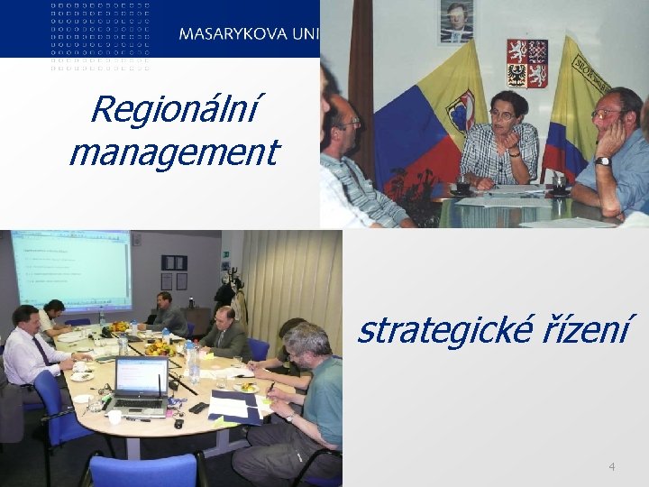 Regionální management strategické řízení Ped. F, katedra geografie 4 
