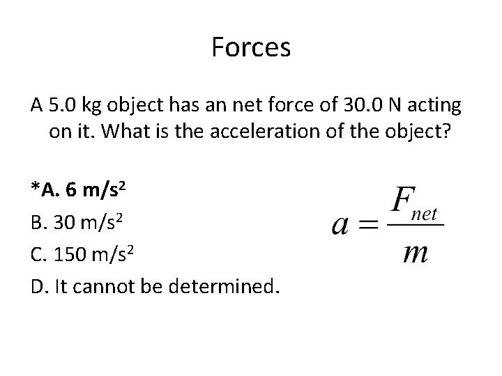 Forces A 5. 0 kg object has an net force of 30. 0 N