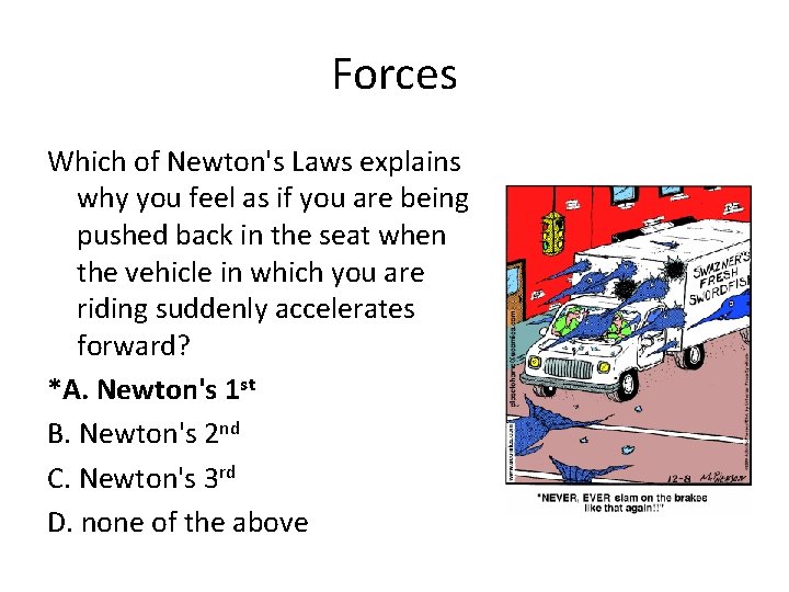 Forces Which of Newton's Laws explains why you feel as if you are being