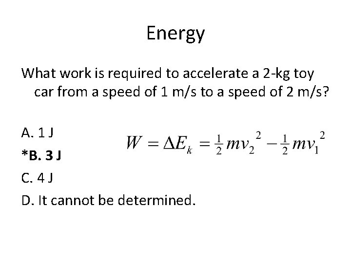 Energy What work is required to accelerate a 2 -kg toy car from a