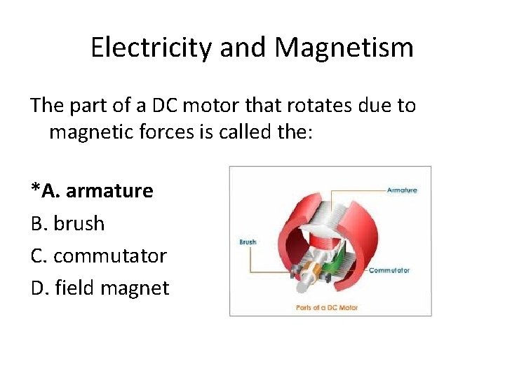 Electricity and Magnetism The part of a DC motor that rotates due to magnetic