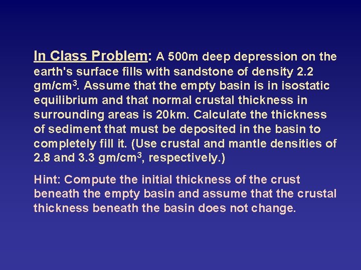 In Class Problem: A 500 m deep depression on the earth's surface fills with