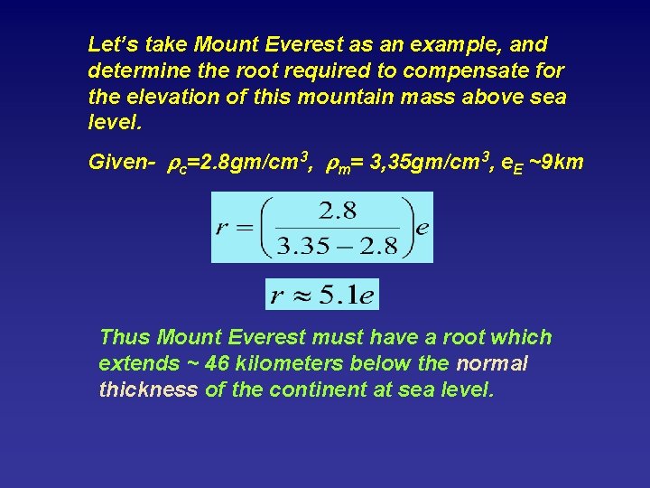 Let’s take Mount Everest as an example, and determine the root required to compensate