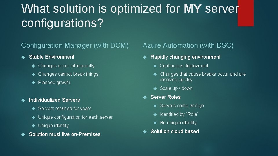 What solution is optimized for MY server configurations? Configuration Manager (with DCM) Stable Environment