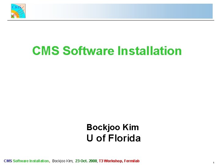 CMS Commissioning and First Data CMS Software Installation Bockjoo Kim Stan Durkin U of