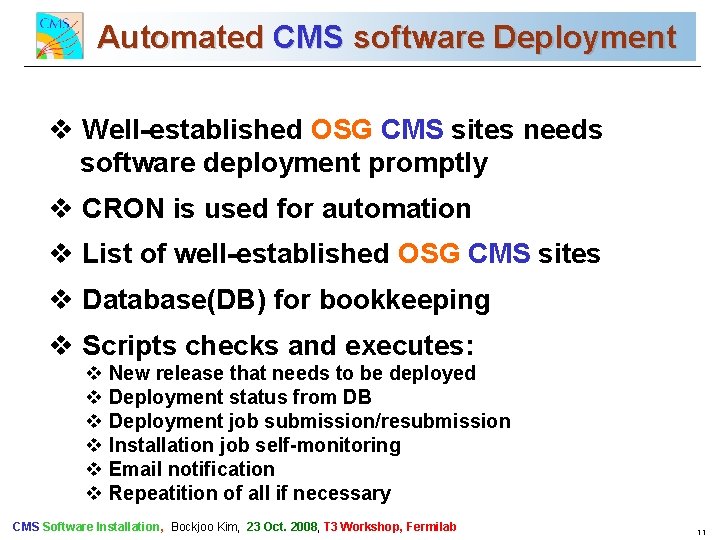 Automated CMS software Deployment CMS Commissioning and First Data v Well-established OSG CMS sites