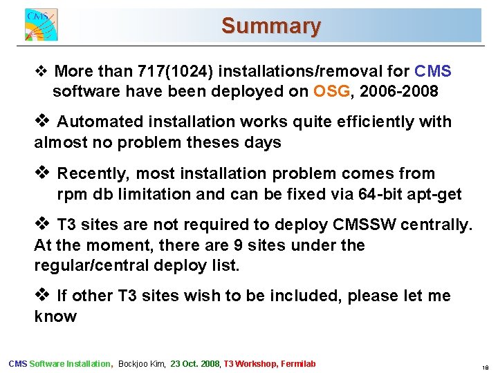 Summary CMS Commissioning and First Data v More than 717(1024) installations/removal for CMS software