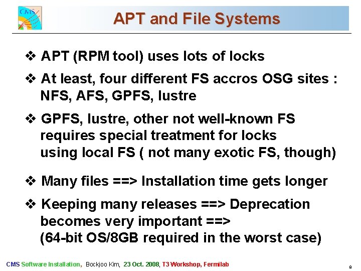 APT and File Systems CMS Commissioning and First Data v APT (RPM tool) uses