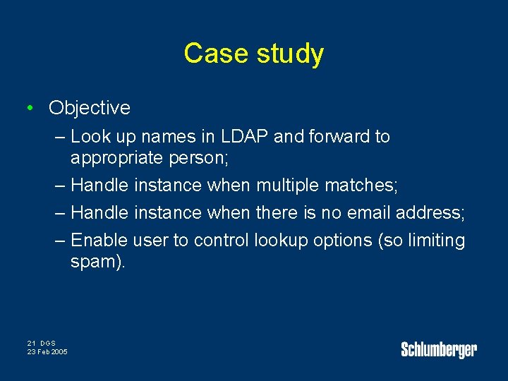 Case study • Objective – Look up names in LDAP and forward to appropriate