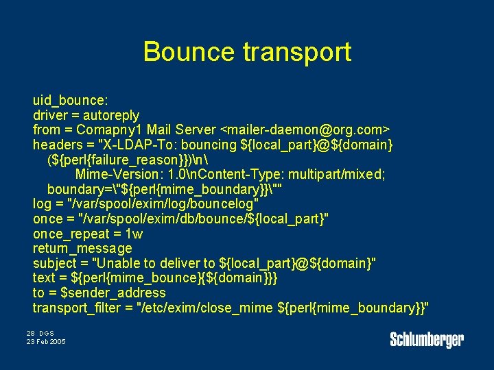 Bounce transport uid_bounce: driver = autoreply from = Comapny 1 Mail Server <mailer-daemon@org. com>