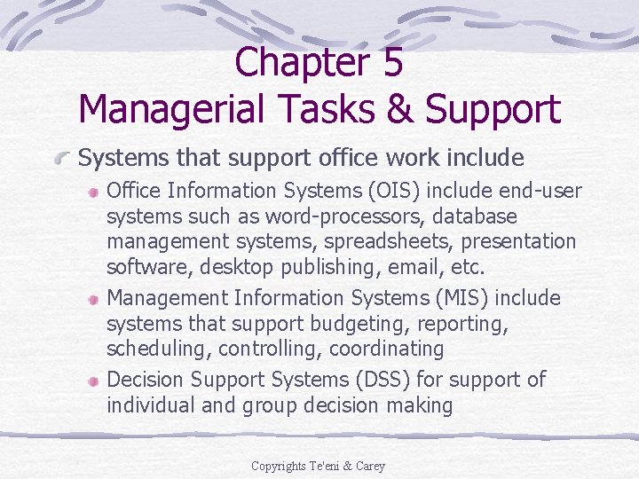 Chapter 5 Managerial Tasks & Support Systems that support office work include Office Information Chapter 5 Managerial Tasks & Support Systems that support office work include Office Information
