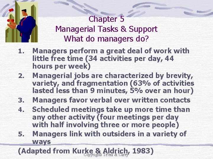 Chapter 5 Managerial Tasks & Support What do managers do? Managers perform a great Chapter 5 Managerial Tasks & Support What do managers do? Managers perform a great
