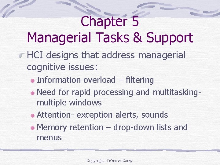Chapter 5 Managerial Tasks & Support HCI designs that address managerial cognitive issues: Information Chapter 5 Managerial Tasks & Support HCI designs that address managerial cognitive issues: Information
