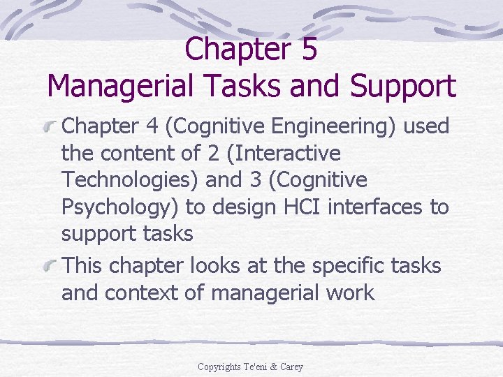 Chapter 5 Managerial Tasks and Support Chapter 4 (Cognitive Engineering) used the content of Chapter 5 Managerial Tasks and Support Chapter 4 (Cognitive Engineering) used the content of