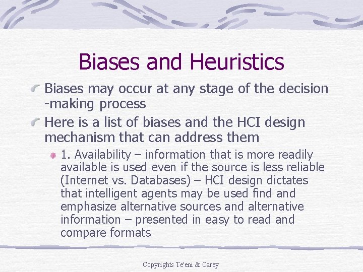 Biases and Heuristics Biases may occur at any stage of the decision -making process Biases and Heuristics Biases may occur at any stage of the decision -making process