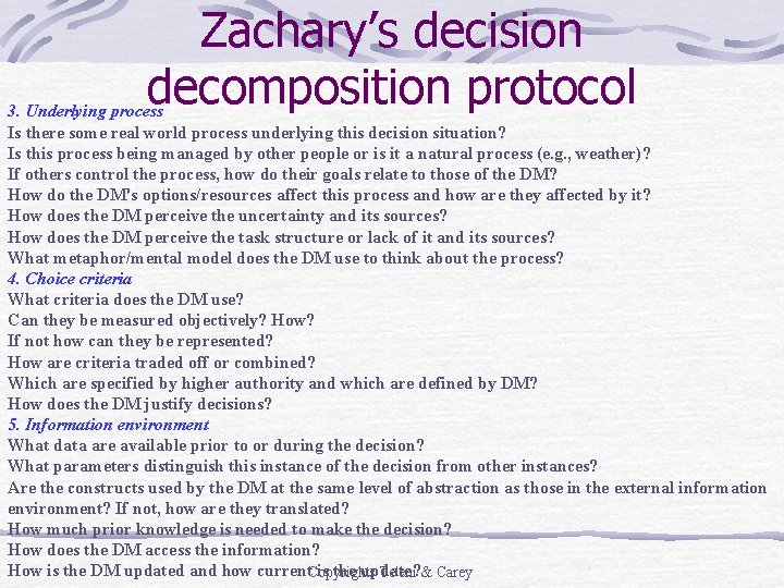 Zachary’s decision decomposition protocol 3. Underlying process Is there some real world process underlying Zachary’s decision decomposition protocol 3. Underlying process Is there some real world process underlying