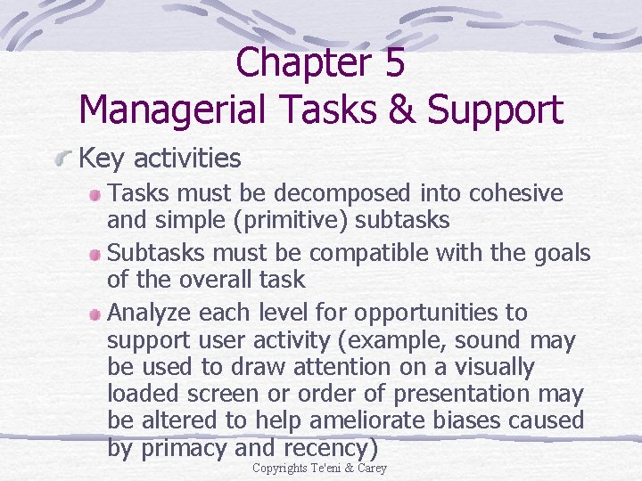 Chapter 5 Managerial Tasks & Support Key activities Tasks must be decomposed into cohesive Chapter 5 Managerial Tasks & Support Key activities Tasks must be decomposed into cohesive