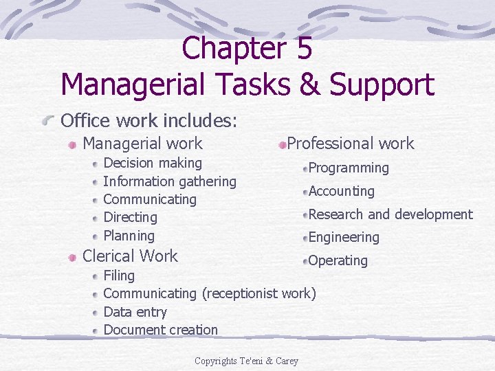 Chapter 5 Managerial Tasks & Support Office work includes: Managerial work Professional work Decision Chapter 5 Managerial Tasks & Support Office work includes: Managerial work Professional work Decision