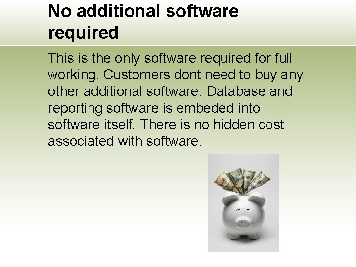 No additional software required This is the only software required for full working. Customers