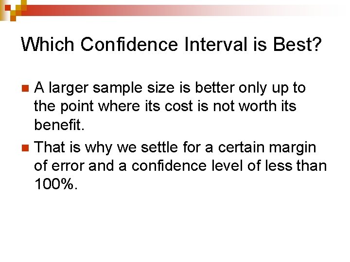 Which Confidence Interval is Best? A larger sample size is better only up to
