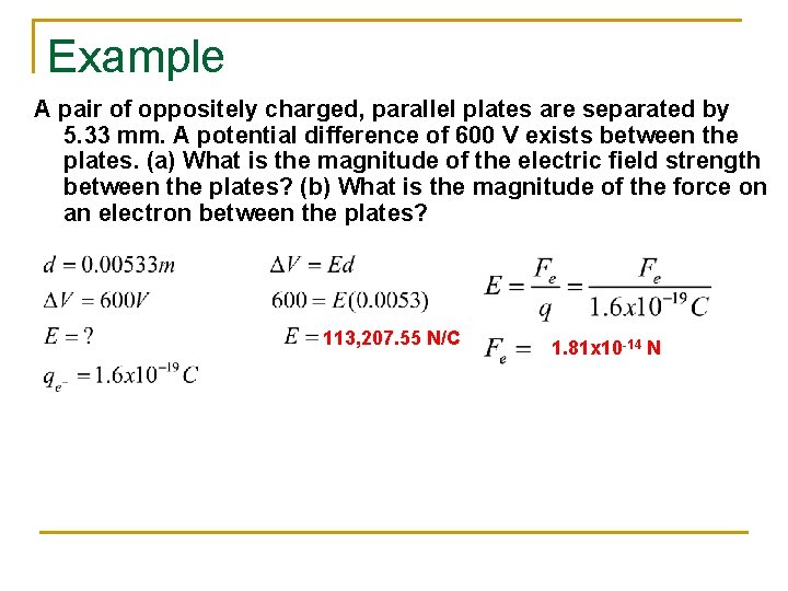 Example A pair of oppositely charged, parallel plates are separated by 5. 33 mm.