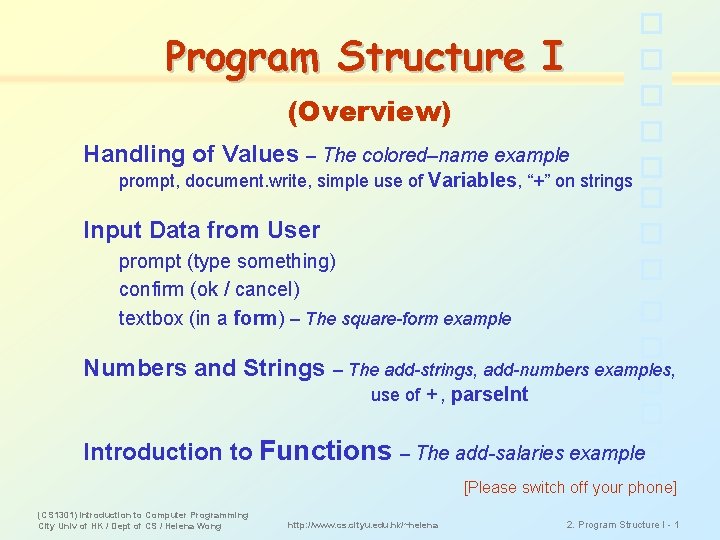 Program Structure I (Overview) Handling of Values – The colored–name example prompt, document. write,