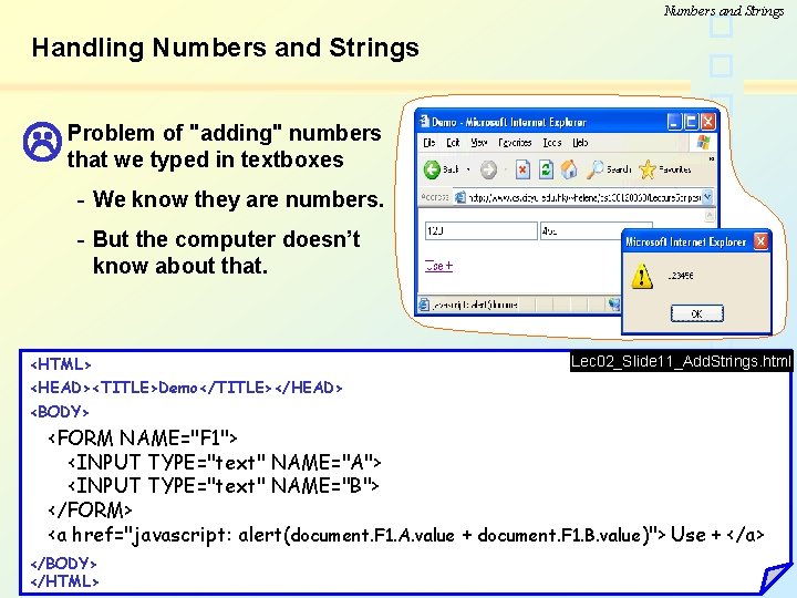 Numbers and Strings Handling Numbers and Strings Problem of "adding" numbers that we typed