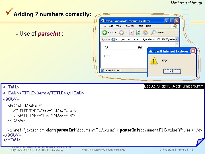 Numbers and Strings üAdding 2 numbers correctly: - Use of parse. Int : <HTML>