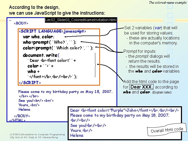The colored–name example According to the design, we can use Java. Script to give