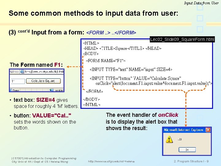 Input Data from User Some common methods to input data from user: (3) cont’d