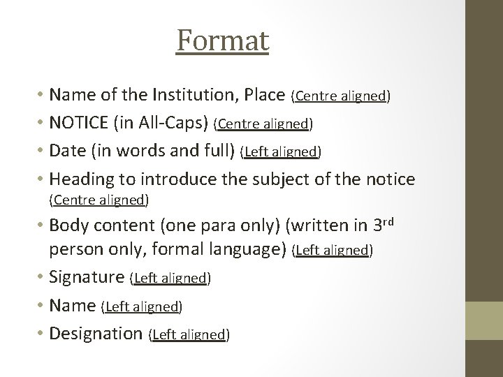 Format • Name of the Institution, Place (Centre aligned) • NOTICE (in All-Caps) (Centre