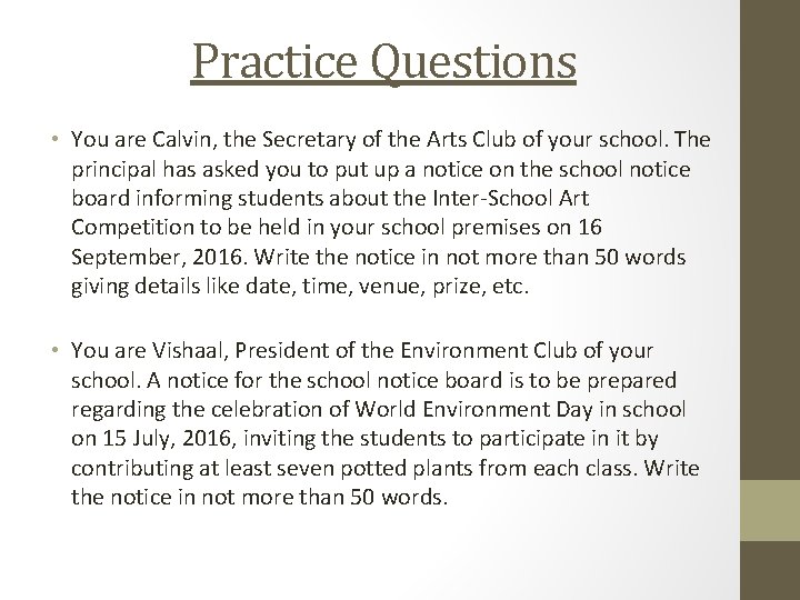 Practice Questions • You are Calvin, the Secretary of the Arts Club of your