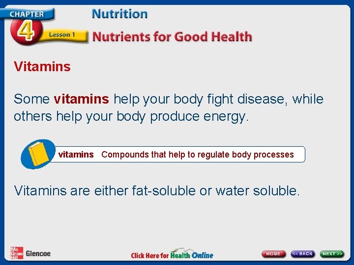 Vitamins Some vitamins help your body fight disease, while others help your body produce
