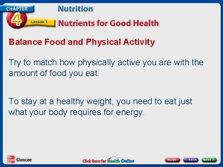 Balance Food and Physical Activity Try to match how physically active you are with