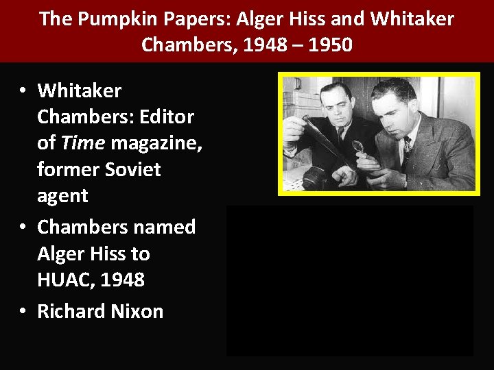 The Pumpkin Papers: Alger Hiss and Whitaker Chambers, 1948 – 1950 • Whitaker Chambers: