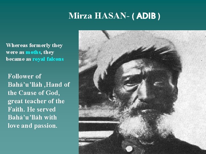 Mirza HASAN- ( ADIB ) Whereas formerly they were as moths, they became as