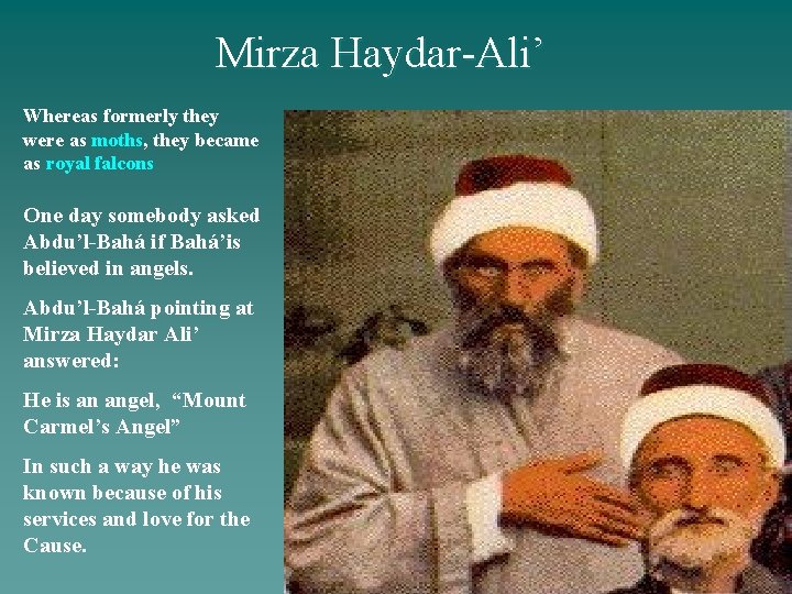 Mirza Haydar-Ali’ Whereas formerly they were as moths, they became as royal falcons One