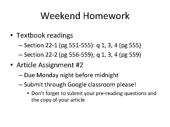 Weekend Homework • Textbook readings – Section 22 -1 (pg 551 -555): q 1,