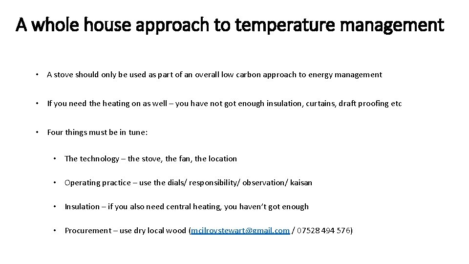 A whole house approach to temperature management • A stove should only be used