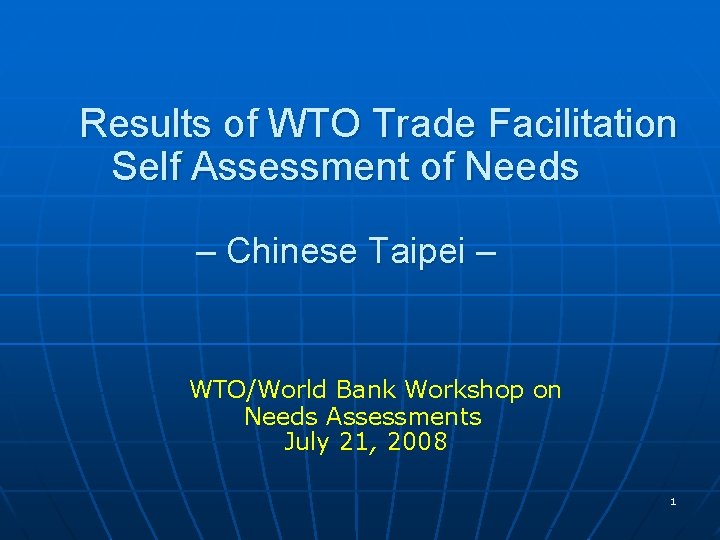 Results of WTO Trade Facilitation Self Assessment of Needs – Chinese Taipei – WTO/World