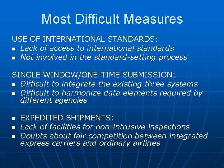 Most Difficult Measures USE OF INTERNATIONAL STANDARDS: n Lack of access to international standards