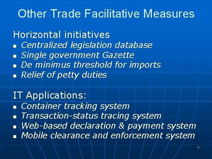 Other Trade Facilitative Measures Horizontal initiatives n n Centralized legislation database Single government Gazette