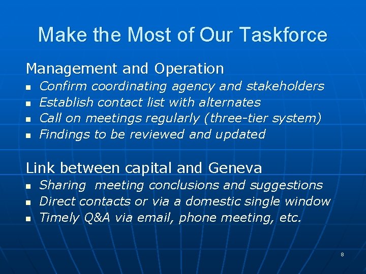 Make the Most of Our Taskforce Management and Operation n n Confirm coordinating agency