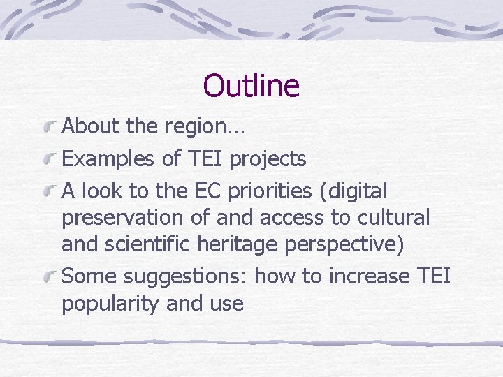 Outline About the region… Examples of TEI projects A look to the EC priorities