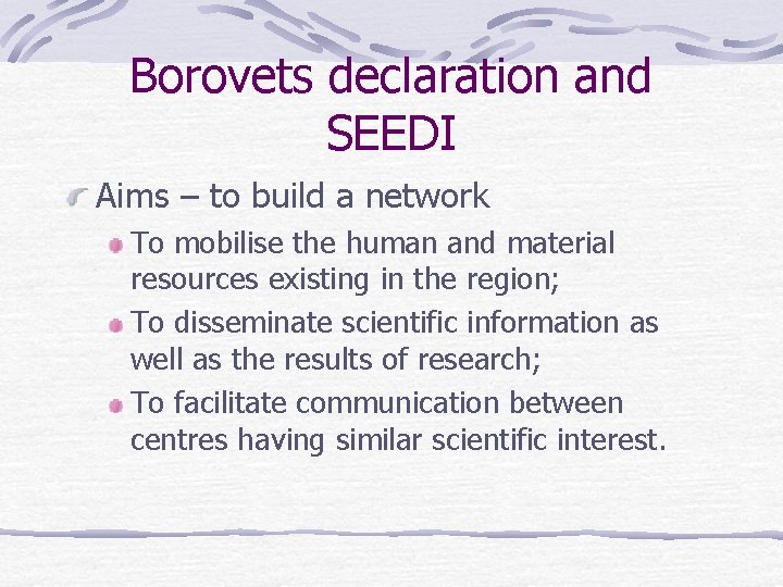 Borovets declaration and SEEDI Aims – to build a network To mobilise the human