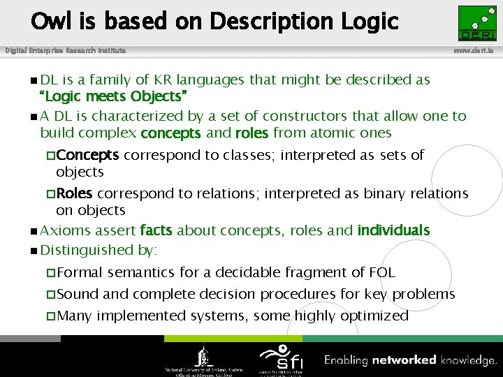 Owl is based on Description Logic Digital Enterprise Research Institute www. deri. ie n