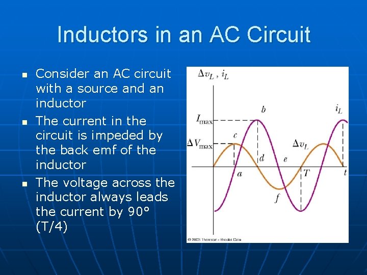 Inductors in an AC Circuit n n n Consider an AC circuit with a